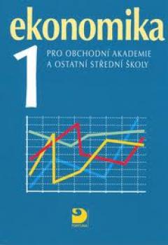 Ekonomika 1 pro obchodní akademie a ostatní střední školy - 